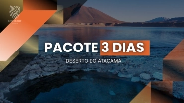 PACOTE 3 DIAS  - ATACAMA 